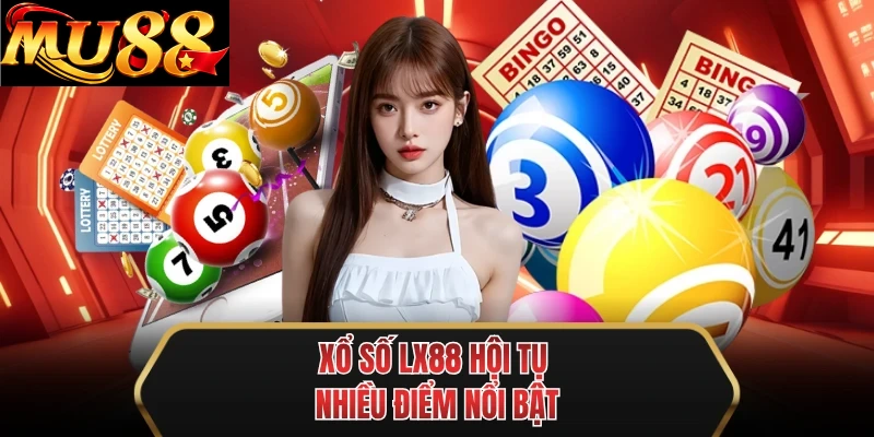 xo so mu88 hoi tu nhieu diem noi bat xo so mu88 hoi tu nhieu diem noi bat